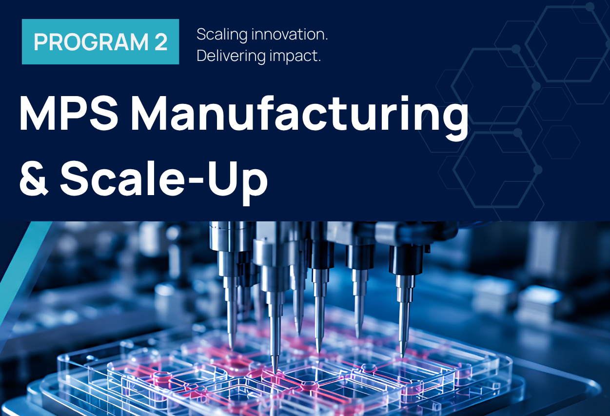 Program 2 – MPS Manufacturing & Scale-Up